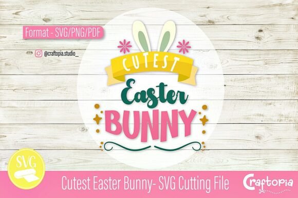 Cutest Easter Bunny – SVG Cutting File